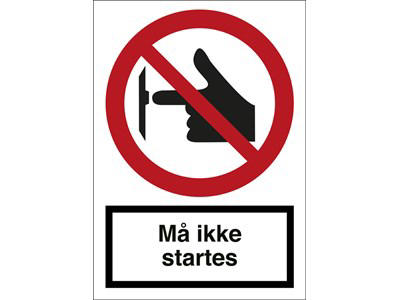 MÅ IKKE STARTES